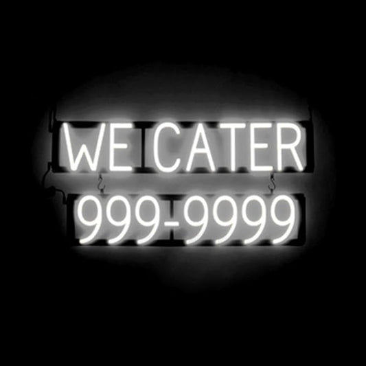SpellBrite WE CATER 7 DIGIT PHONE NUMBER Sign | Catering-Related Sign with Neon Look, White LED Light Source | 31.4" x 15.0"