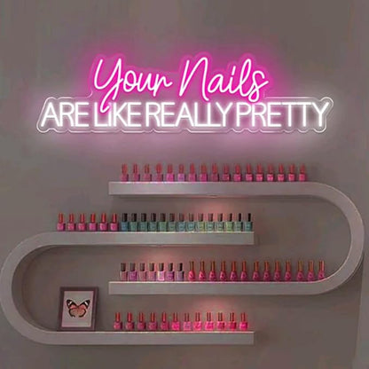 Your Nails Are Like Really Pretty Neon Sign Nail Spa Led Sign Nail Salon LED Light Nail Studio Neon Light Custom Beauty Room Wall Decors Size:25x6.6inch