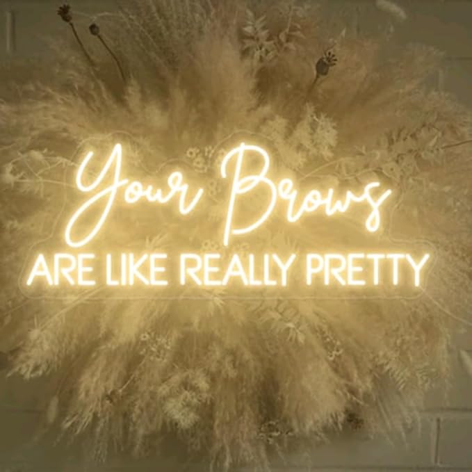 Your brows are like really pretty neon sign, Beauty salon sign, Brows Studio Neon Light, Brows salon Led Sign, Custom Beauty Room Decor Size:26inch
