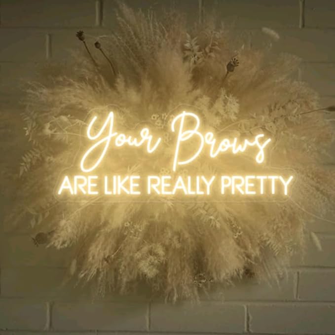 Your brows are like really pretty neon sign, Beauty salon sign, Brows Studio Neon Light, Brows salon Led Sign, Custom Beauty Room Decor Size:26inch
