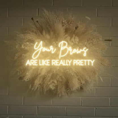 Your brows are like really pretty neon sign, Beauty salon sign, Brows Studio Neon Light, Brows salon Led Sign, Custom Beauty Room Decor Size:26inch