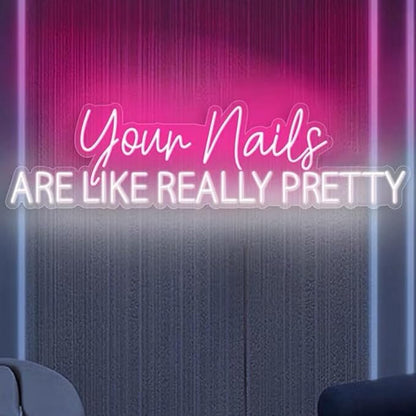 Your Nails Are Like Really Pretty Neon Sign Nail Spa Led Sign Nail Salon LED Light Nail Studio Neon Light Custom Beauty Room Wall Decors Size:25x6.6inch