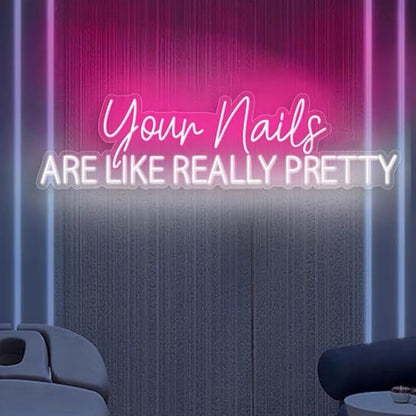 Your Nails Are Like Really Pretty Neon Sign Nail Spa Led Sign Nail Salon LED Light Nail Studio Neon Light Custom Beauty Room Wall Decors Size:25x6.6inch
