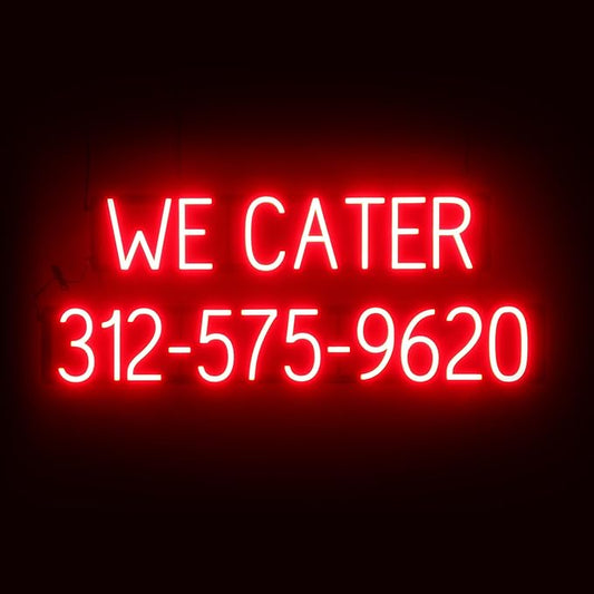 SpellBrite WE CATER 10 DIGIT PHONE NUMBER Sign | Catering-Related Sign with Neon Look, Red LED Light Source | 39.6" x 15.0"