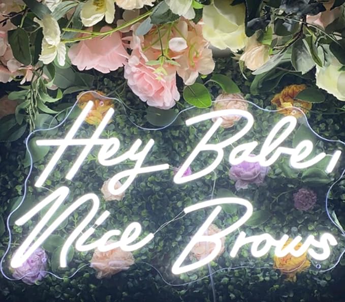 Large Hey Babe Nice Brows Neon Sign Custom Neon Sign Led Light Beauty Room Salon Brows Room Wall Decor Personalized Gift Welcome Sign Neon Art Size:23.5inch