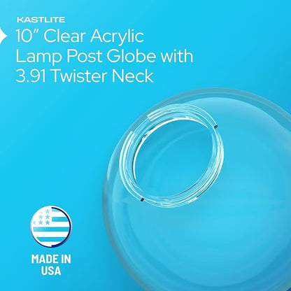 KASTLITE 10" Clear Acrylic Lamp Post Globe | Smooth Textured with 3.91" Twist Lock Neck | Manufactured in the USA