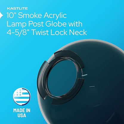 KASTLITE 10" Smoke Acrylic Lamp Post Globe | Smooth Textured with 4-5/8" Custom Neck | Manufactured in the USA