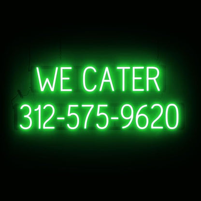 SpellBrite WE CATER 10 DIGIT PHONE NUMBER Sign | Catering-Related Sign with Neon Look, Green LED Light Source | 39.6" x 15.0"
