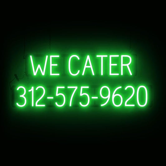 SpellBrite WE CATER 10 DIGIT PHONE NUMBER Sign | Catering-Related Sign with Neon Look, Green LED Light Source | 39.6" x 15.0"