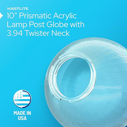 KASTLITE 10" Clear Prismatic Acrylic Lamp Post Globe | Smooth Textured with 3.94" Twist Lock Neck | Manufactured in the USA